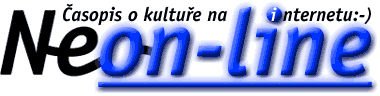 �asopis o kultu�e na internetu:-) Neon-line